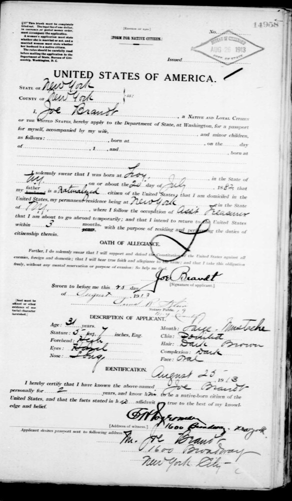 Joseph Brandt passport application 1913 National Archives and Records Administration (NARA); Washington D.C.; NARA Series: Passport Applications, January 2, 1906 - March 31, 1925; Roll #: 194; Volume #: Roll 0194 - Certificates: 14182-15185, 07 Aug 1913-30 Aug 1913