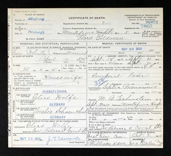 Flora Wolfe death certificate Ancestry.com. Pennsylvania, Death Certificates, 1906-1963 [database on-line]. Provo, UT, USA: Ancestry.com Operations, Inc., 2014. Original data: Pennsylvania (State). Death certificates, 1906–1963. Series 11.90 (1,905 cartons). Records of the Pennsylvania Department of Health, Record Group 11. Pennsylvania Historical and Museum Commission, Harrisburg, Pennsylvania.
