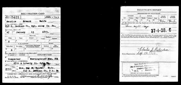 Maurice Wolfe World War I draft registration Registration State: Pennsylvania; Registration County: Allegheny; Roll: 1909278; Draft Board: 18