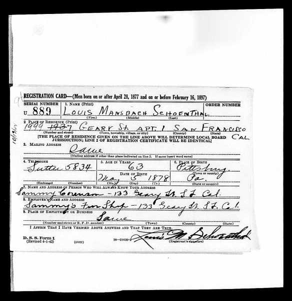 Louis Schoenthal World War I draft registration World War II Draft Cards (4th Registration) for the State of California; State Headquarters: California; Microfilm Roll: 603155