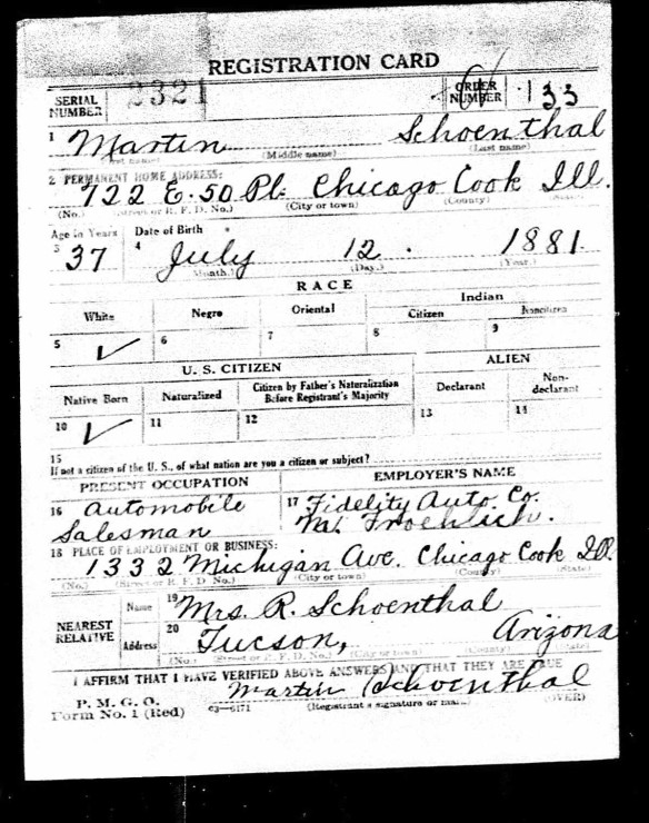 Martin Schoenthal World War I draft registration Registration State: Illinois; Registration County: Cook; Roll: 1439759; Draft Board: 13