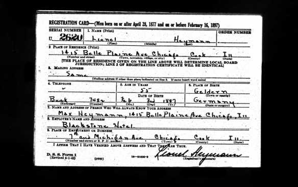 Lionel Heymann World War II draft registration Ancestry.com. U.S., World War II Draft Registration Cards, 1942 [database on-line]. Provo, UT, USA: Ancestry.com Operations, Inc., 2010. Original data: United States, Selective Service System. Selective Service Registration Cards, World War II: Fourth Registration.