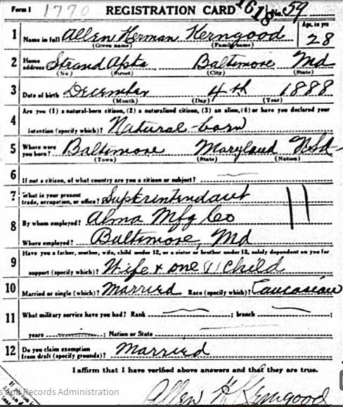 Allen Kerngood World War I draft registration Registration State: Maryland; Registration County: Baltimore (Independent City); Roll: 1684137; Draft Board: 13